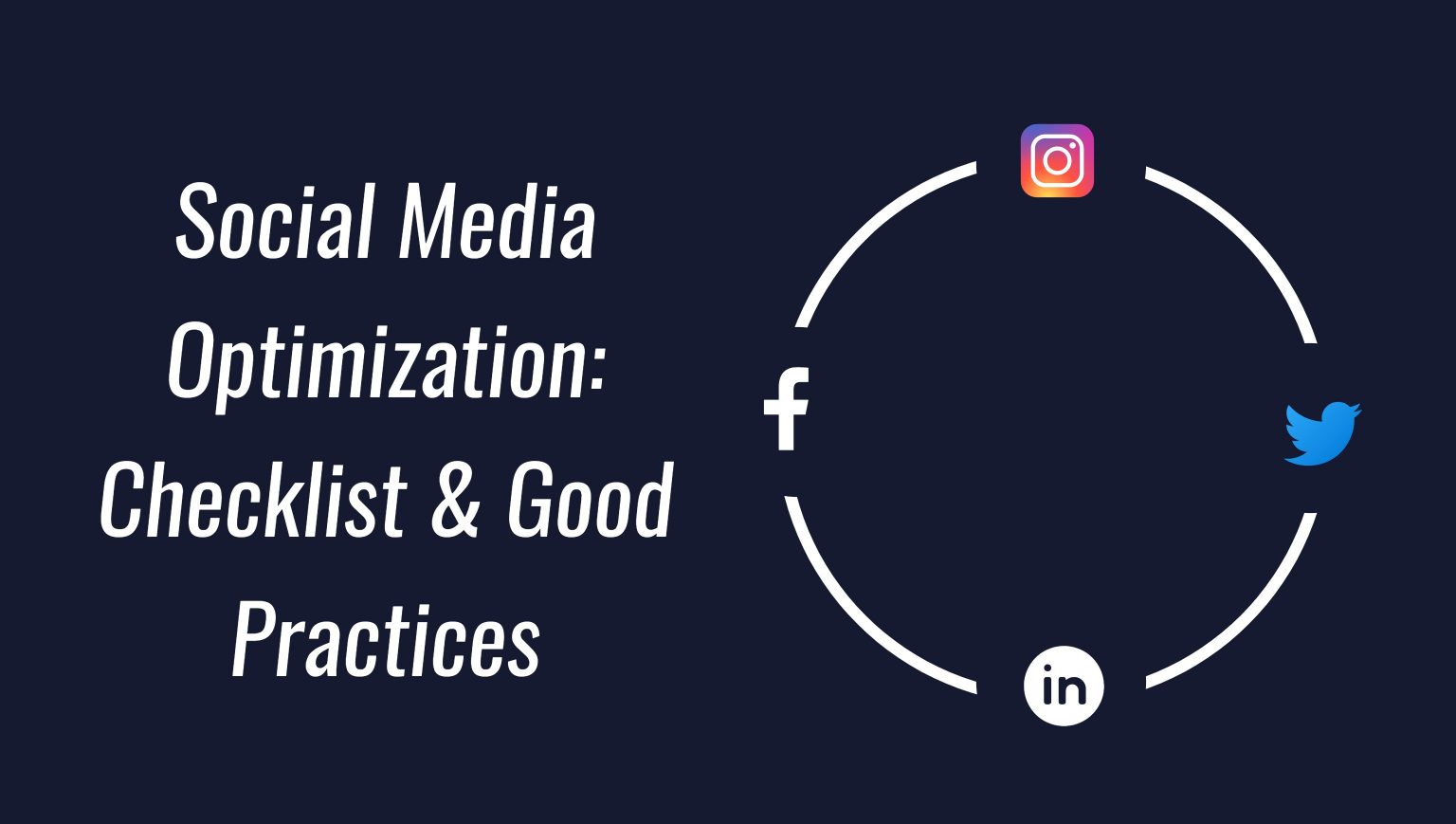 Social Media Optimization: Checklists and Good Practices