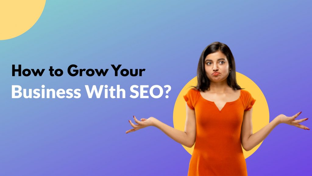 how to grow your business with seo