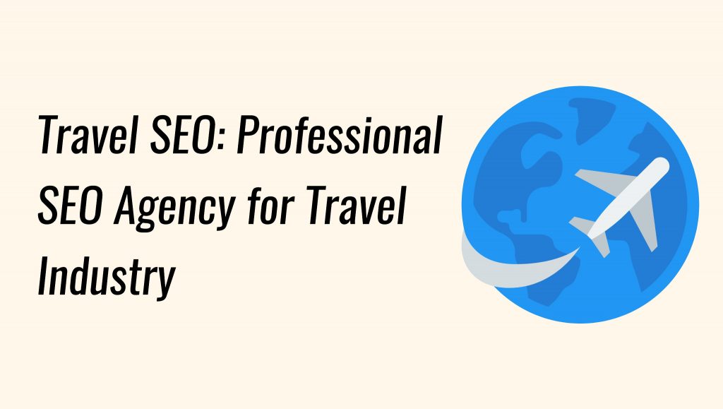 Travel SEO: Professional SEO Agency for Travel Industry