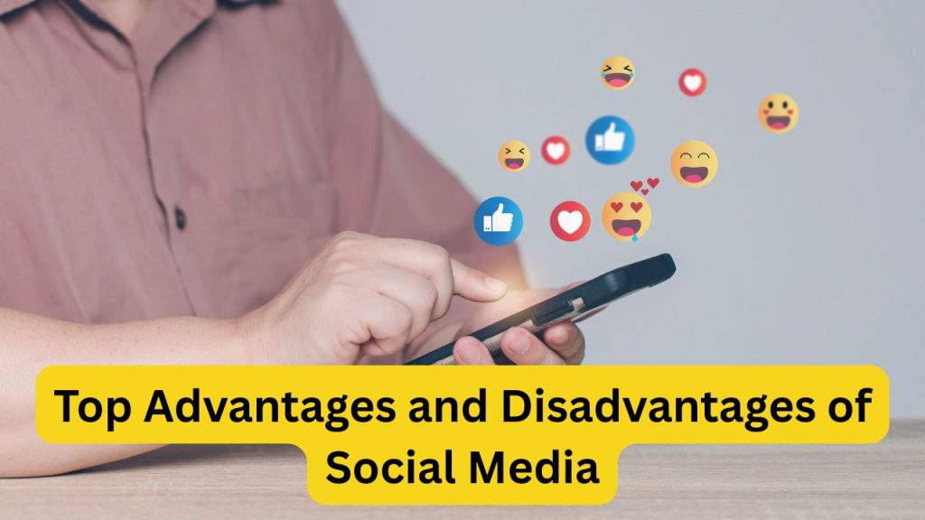 top advantages and disadvantages of using social media in 2026